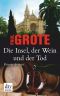 [Weinkriminale 13] • Die Insel, der Wein und der Tod